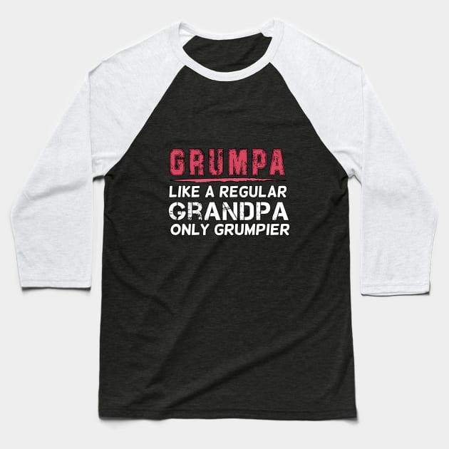 Grumpa Like a Regular Grandpa Only Grumpier, Unisex Funny Mens Best Papa Dad , Vintage Grandpa Baseball T-Shirt by Yassine BL